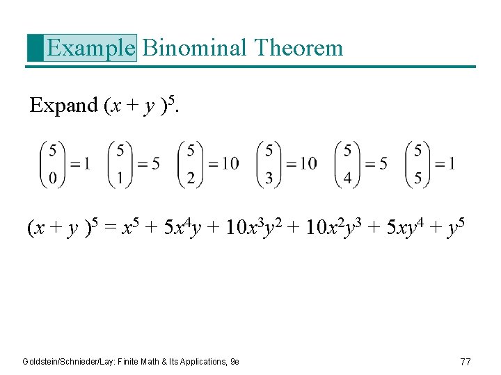 Example Binominal Theorem Expand (x + y )5 = x 5 + 5 x
