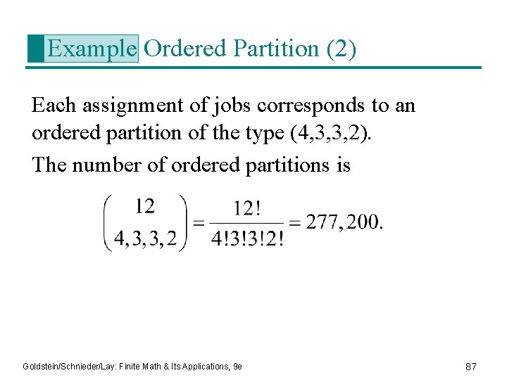 Example Ordered Partition (2) Each assignment of jobs corresponds to an ordered partition of