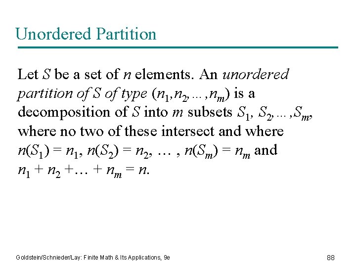 Unordered Partition Let S be a set of n elements. An unordered partition of