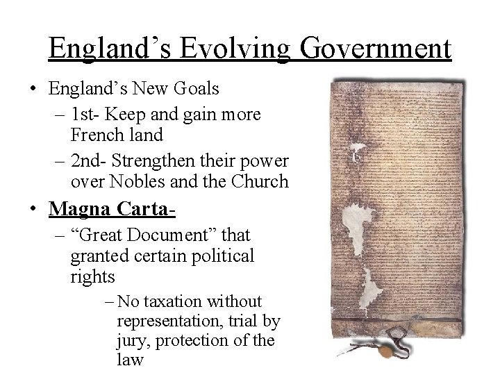 England’s Evolving Government • England’s New Goals – 1 st- Keep and gain more