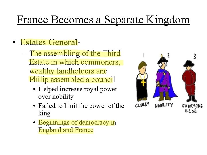 France Becomes a Separate Kingdom • Estates General– The assembling of the Third Estate