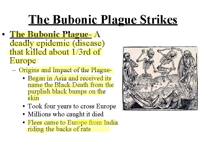 The Bubonic Plague Strikes • The Bubonic Plague- A deadly epidemic (disease) that killed