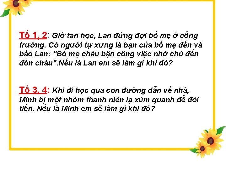 Tổ 1, 2: Giờ tan học, Lan đứng đợi bố mẹ ở cổng trường.