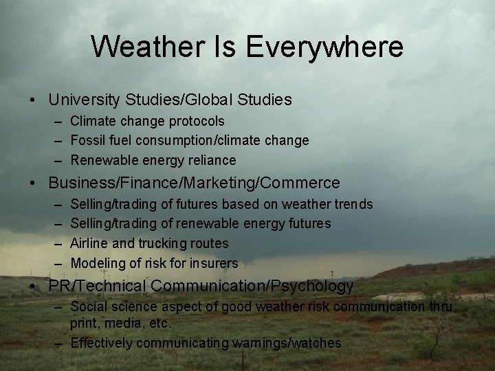 Weather Is Everywhere • University Studies/Global Studies – Climate change protocols – Fossil fuel Weather Is Everywhere • University Studies/Global Studies – Climate change protocols – Fossil fuel