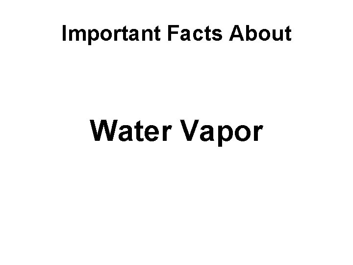Important Facts About Water Vapor 