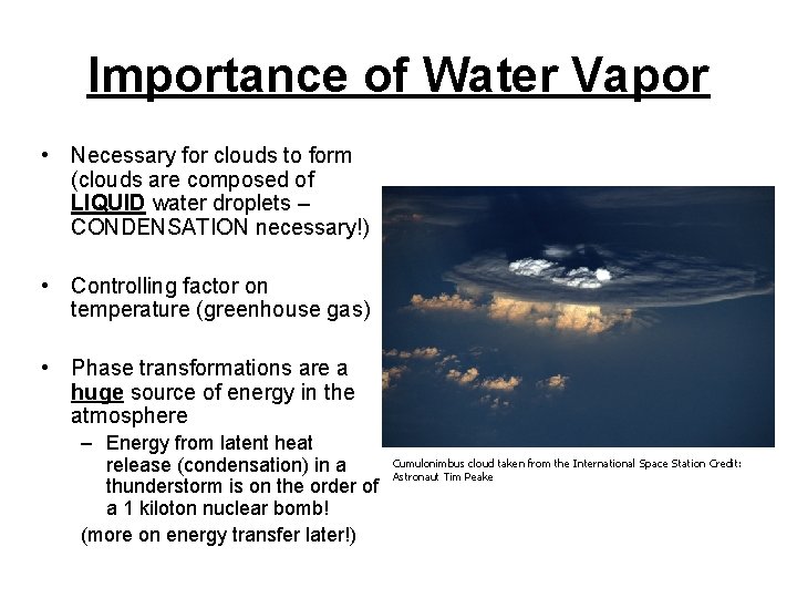 Importance of Water Vapor • Necessary for clouds to form (clouds are composed of Importance of Water Vapor • Necessary for clouds to form (clouds are composed of