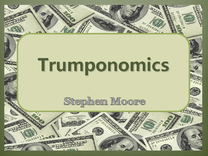 Trumponomics Stephen Moore 