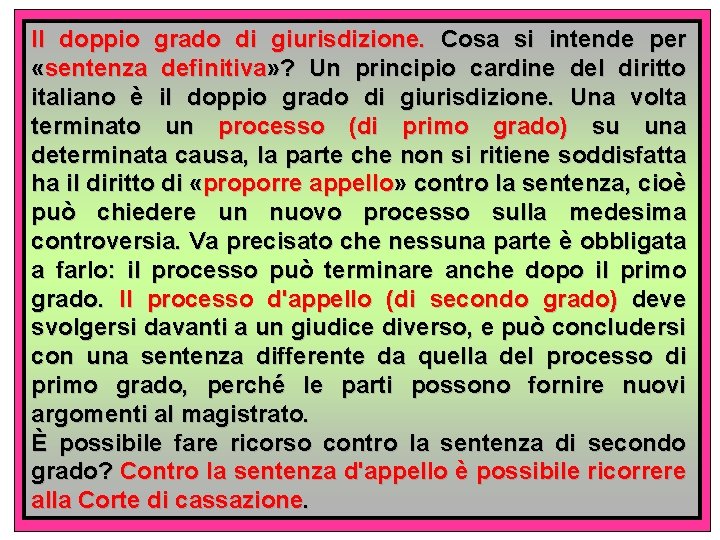Il doppio grado di giurisdizione. Cosa si intende per «sentenza definitiva» ? Un principio