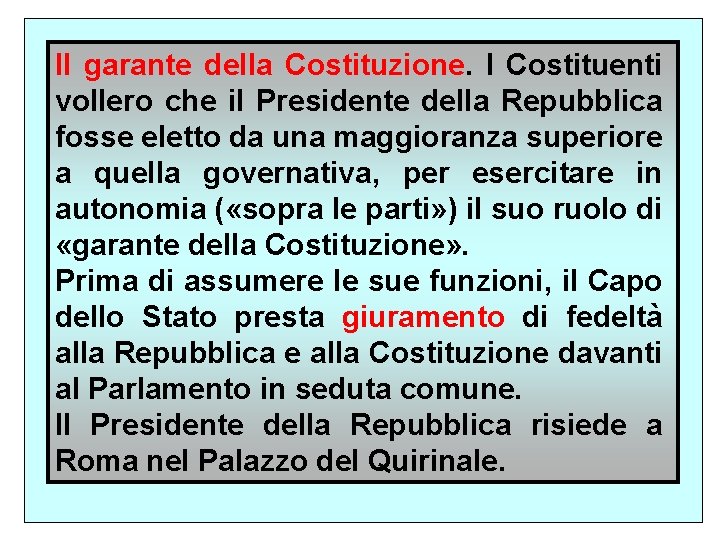 Il garante della Costituzione. l Costituenti vollero che il Presidente della Repubblica fosse eletto