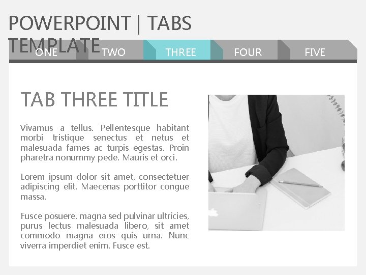 POWERPOINT | TABS TEMPLATE ONE TWO THREE TAB THREE TITLE Vivamus a tellus. Pellentesque