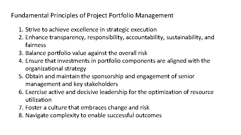 Fundamental Principles of Project Portfolio Management 1. Strive to achieve excellence in strategic execution