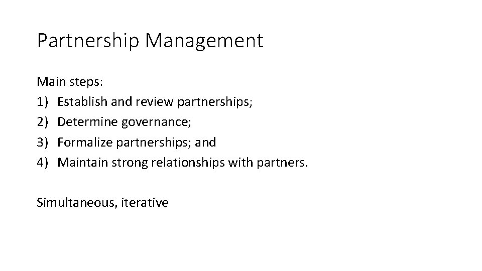 Partnership Management Main steps: 1) Establish and review partnerships; 2) Determine governance; 3) Formalize