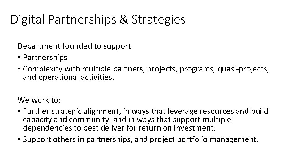 Digital Partnerships & Strategies Department founded to support: • Partnerships • Complexity with multiple