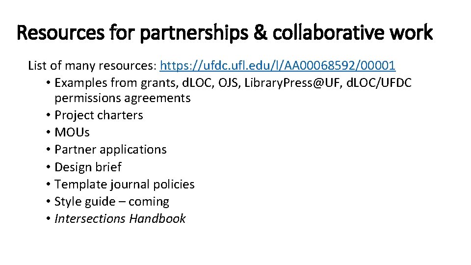 Resources for partnerships & collaborative work List of many resources: https: //ufdc. ufl. edu/l/AA