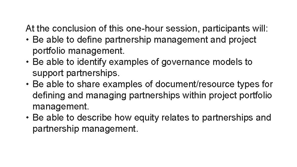 At the conclusion of this one-hour session, participants will: • Be able to define