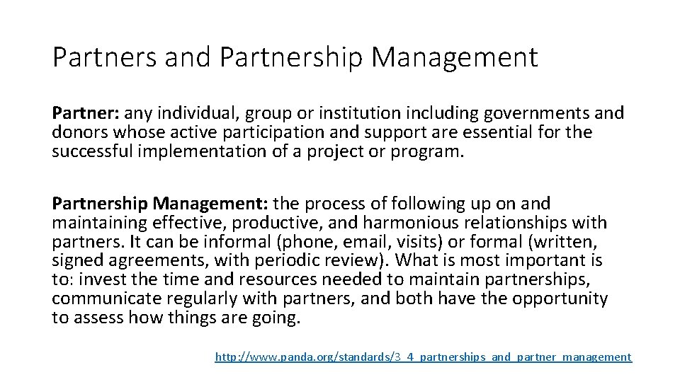 Partners and Partnership Management Partner: any individual, group or institution including governments and donors