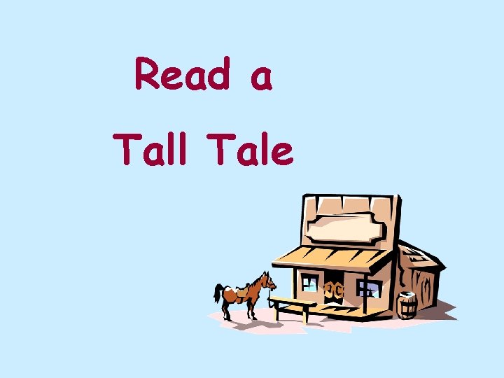 Read a Tall Tale 