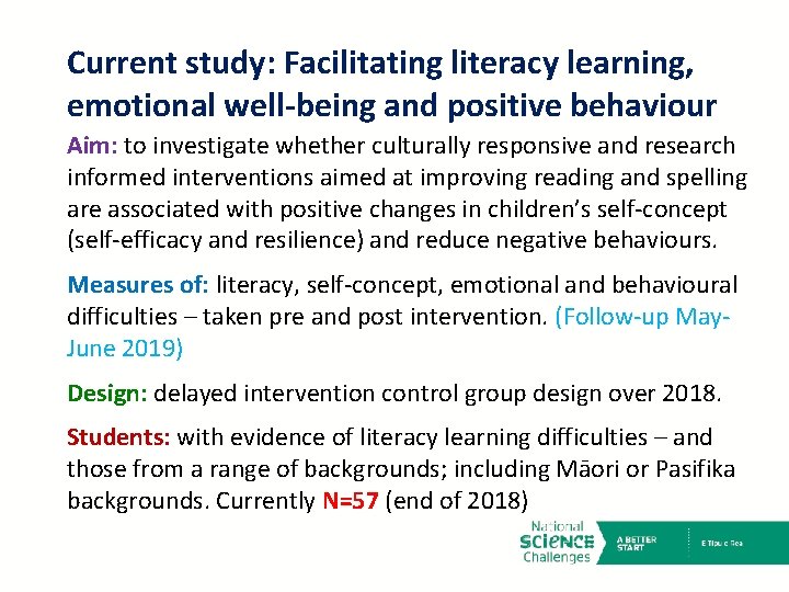 Current study: Facilitating literacy learning, emotional well-being and positive behaviour Aim: to investigate whether