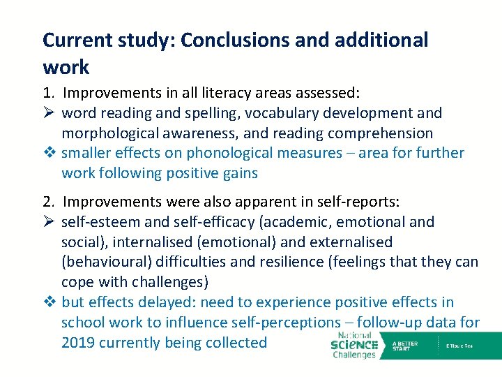 Current study: Conclusions and additional work 1. Improvements in all literacy areas assessed: Ø