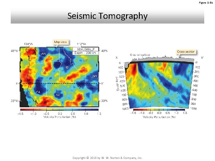 Figure D. 8 b Seismic Tomography Copyright © 2016 by W. W. Norton & Figure D. 8 b Seismic Tomography Copyright © 2016 by W. W. Norton &