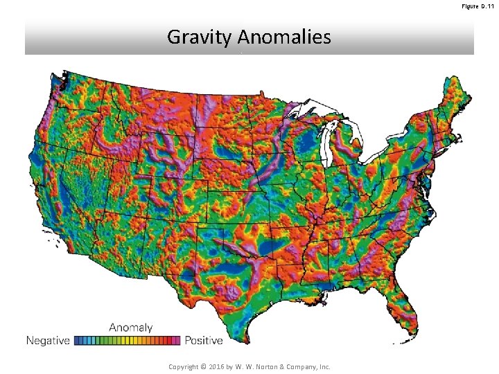 Figure D. 11 Gravity Anomalies Copyright © 2016 by W. W. Norton & Company, Figure D. 11 Gravity Anomalies Copyright © 2016 by W. W. Norton & Company,
