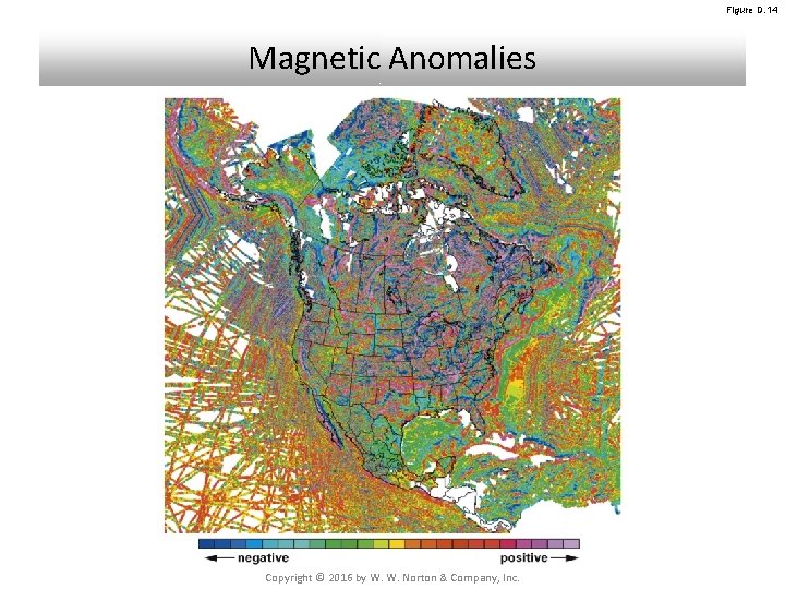 Figure D. 14 Magnetic Anomalies Copyright © 2016 by W. W. Norton & Company, Figure D. 14 Magnetic Anomalies Copyright © 2016 by W. W. Norton & Company,