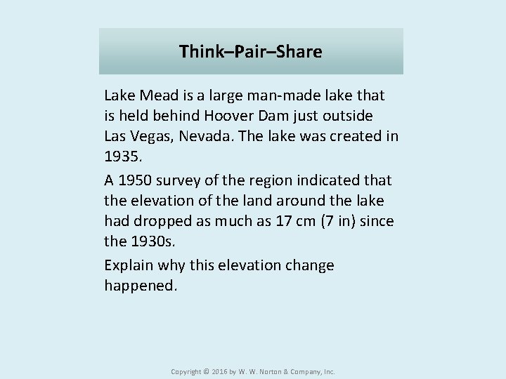 Think–Pair–Share Lake Mead is a large man-made lake that is held behind Hoover Dam Think–Pair–Share Lake Mead is a large man-made lake that is held behind Hoover Dam