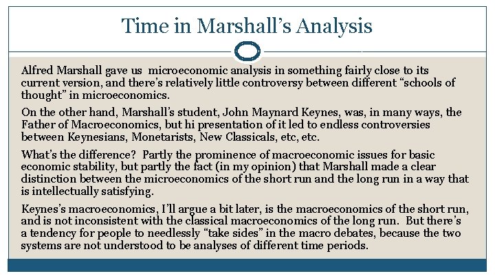 Time in Marshall’s Analysis Alfred Marshall gave us microeconomic analysis in something fairly close