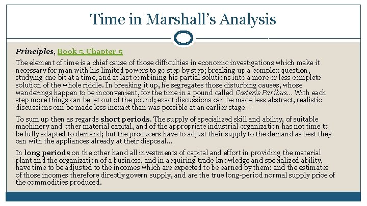 Time in Marshall’s Analysis Principles, Book 5, Chapter 5 The element of time is