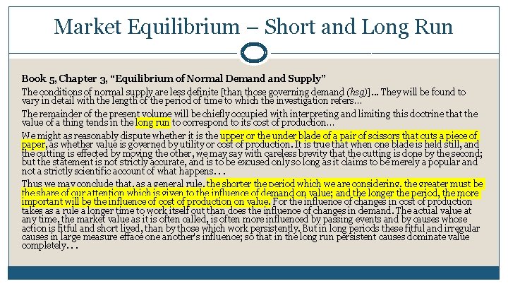 Market Equilibrium – Short and Long Run Book 5, Chapter 3, “Equilibrium of Normal