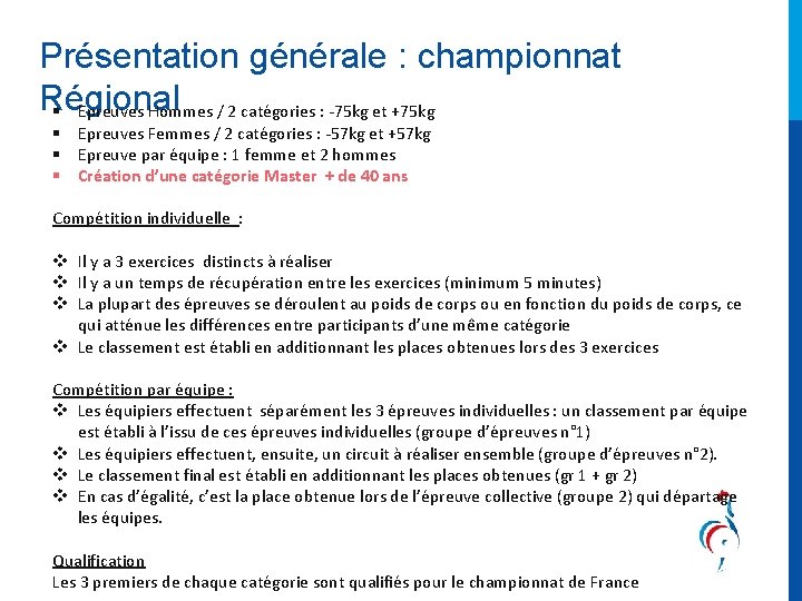 Présentation générale : championnat Régional § Epreuves Hommes / 2 catégories : -75 kg