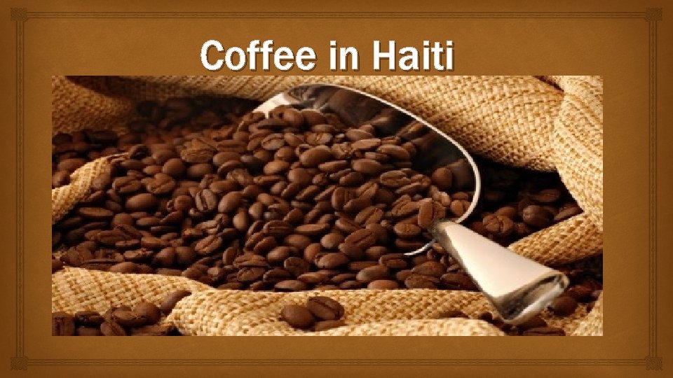 Coffee in Haiti Haitian Coffee History Early History