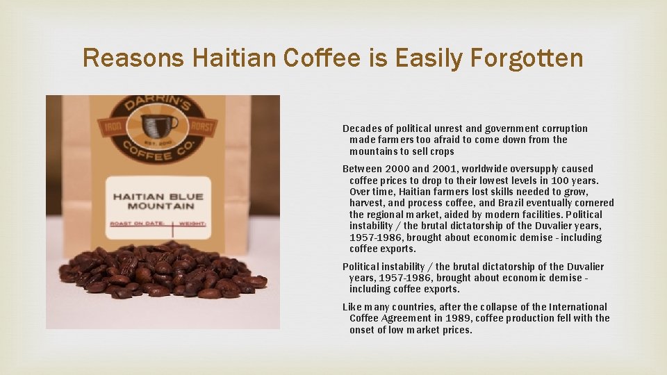 Reasons Haitian Coffee is Easily Forgotten Decades of political unrest and government corruption made