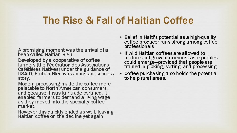 The Rise & Fall of Haitian Coffee A promising moment was the arrival of