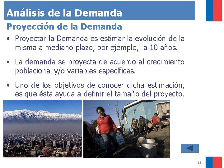 Análisis de la Demanda Proyección de la Demanda • Proyectar la Demanda es estimar