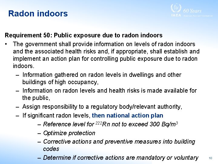 Radon indoors Requirement 50: Public exposure due to radon indoors • The government shall