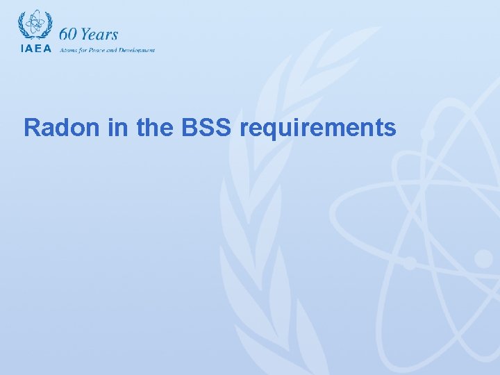 Radon in the BSS requirements 