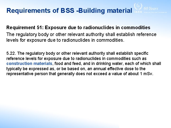 Requirements of BSS -Building material Requirement 51: Exposure due to radionuclides in commodities The