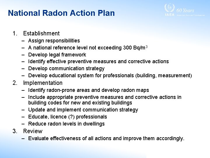 National Radon Action Plan 1. Establishment – – – Assign responsibilities A national reference