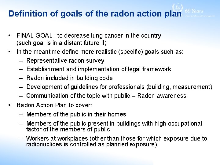 Definition of goals of the radon action plan • FINAL GOAL : to decrease