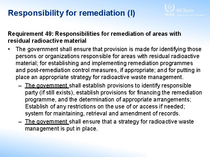 Responsibility for remediation (I) Requirement 49: Responsibilities for remediation of areas with residual radioactive