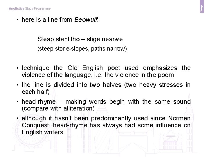 Anglistics Study Programme • here is a line from Beowulf: Steap stanlitho – stige