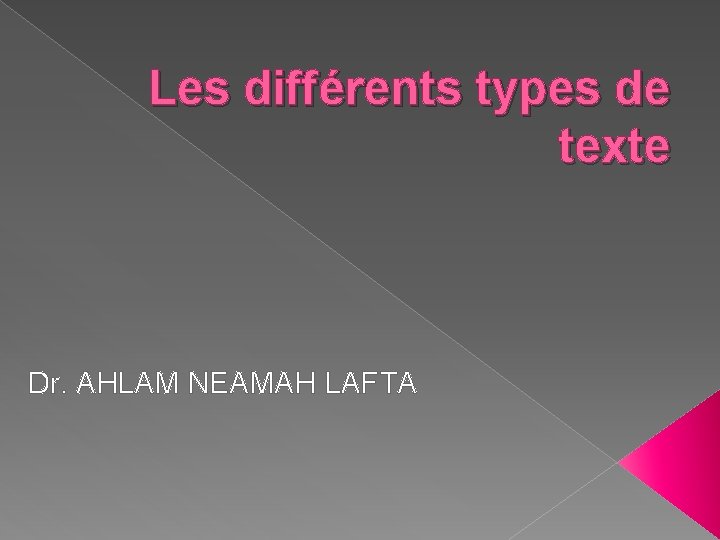 Les différents types de texte Dr. AHLAM NEAMAH LAFTA 