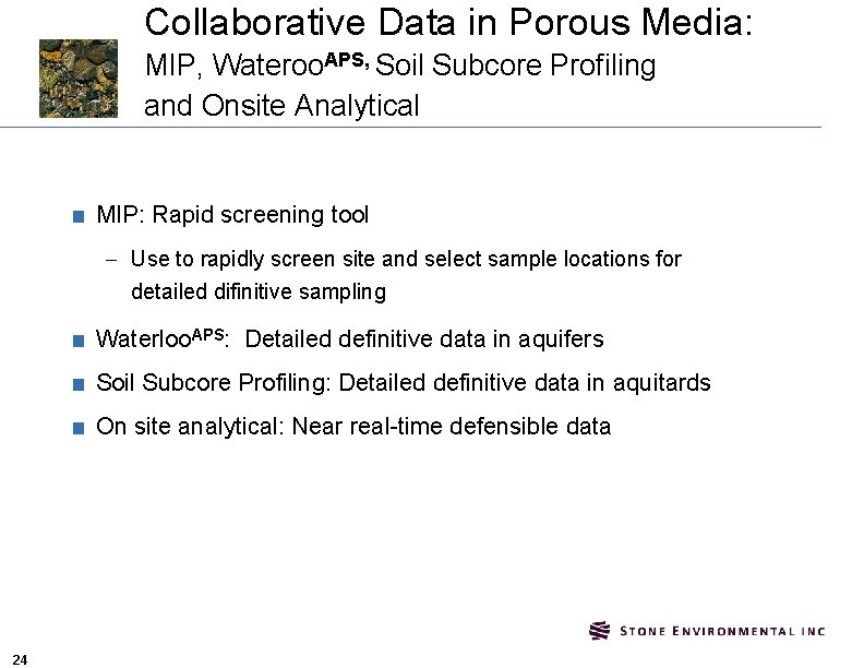 Collaborative Data in Porous Media: MIP, Wateroo. APS, Soil Subcore Profiling and Onsite Analytical