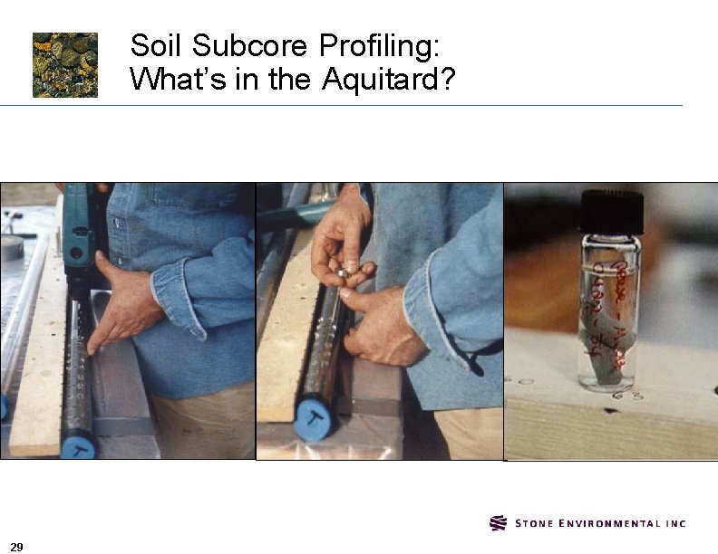 Soil Subcore Profiling: What’s in the Aquitard? 29 