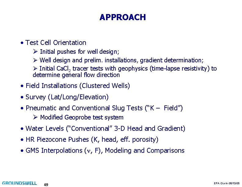 APPROACH • Test Cell Orientation Ø Initial pushes for well design; Ø Well design