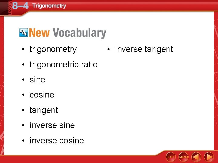  • trigonometry • trigonometric ratio • sine • cosine • tangent • inverse