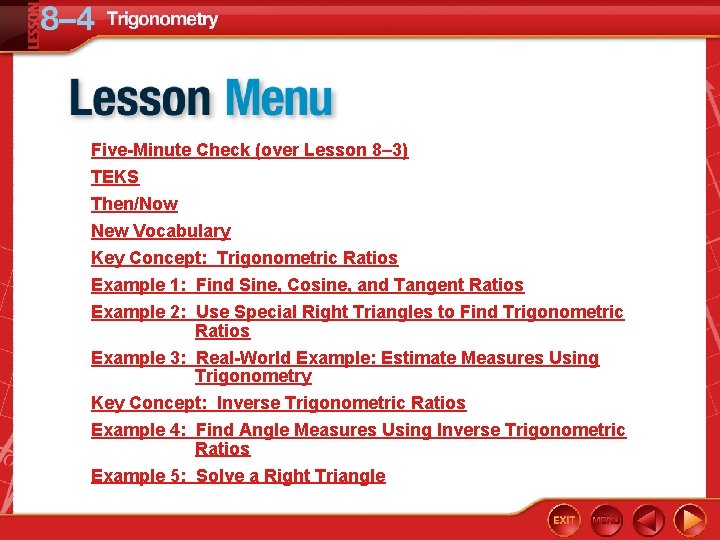 Five-Minute Check (over Lesson 8– 3) TEKS Then/Now New Vocabulary Key Concept: Trigonometric Ratios