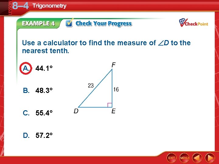 Use a calculator to find the measure of D to the nearest tenth. A.