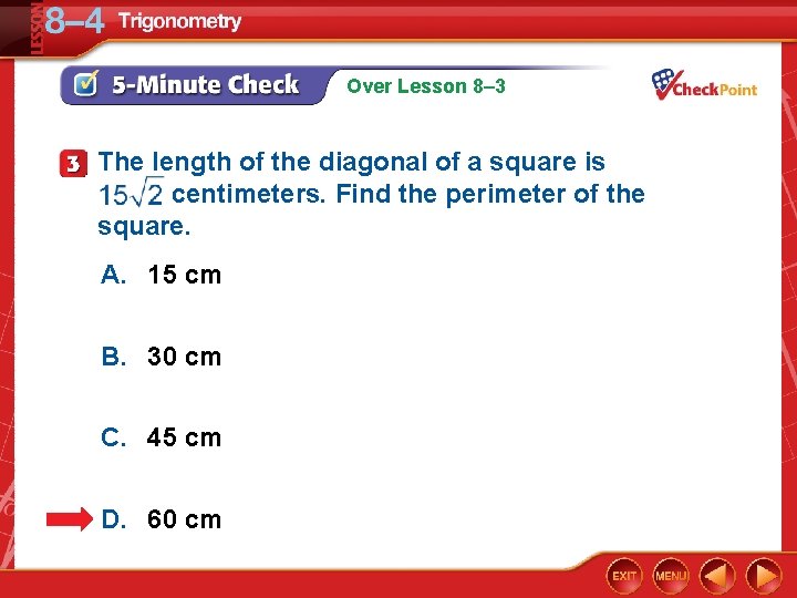 Over Lesson 8– 3 The length of the diagonal of a square is centimeters.